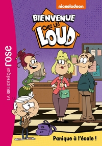 BIENVENUE CHEZ LES LOUD - T29 - BIENVENUE CHEZ LES LOUD 29 - PANIQUE A L'ECOLE !