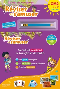 Réviser et s'amuser - Du CM2 à la 6e (11-12 ans) - Cahier de vacances 2024