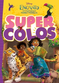 ENCANTO, LA FANTASTIQUE FAMILLE MADRIGAL - SUPER COLOS - DISNEY