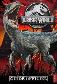 JURASSIC WORLD - GUIDE OFFICIEL