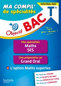 Objectif BAC Tle Ma compil' de spécialités Maths et SES + Grand Oral + option Maths expertes