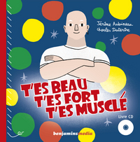 T'ES BEAU, T'ES FORT, T'ES MUSCLE (+CD)