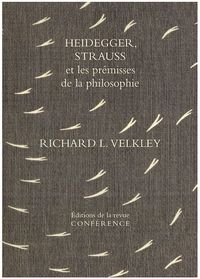 HEIDEGGER, STRAUSS ET LES PREMISSES DE LA PHILOSOPHIE