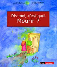 Dis-moi, c'est quoi mourir ?
