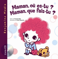 MAMAN, OU ES-TU ? MAMAN, QUE FAIS-TU ? (+CD)