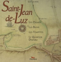 Saint-Jean-de-Luz - les digues, les bains, les tempêtes, le quartier disparu