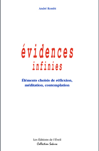 Evidences infinies - Eléments choisis de réflexion, méditation, contemplation