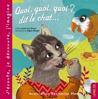 QUOI, QUOI, QUOI ? DIT LE CHAT... (+CD)