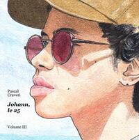 Johann, le 25 - Volume III