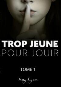 Trop jeune pour jouir