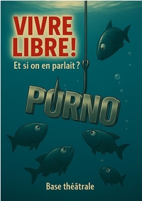 VIVRE LIBRE ! Et si on en parlait de la pornographie ?