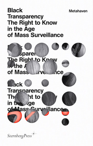 Black Transparency - The Right to Know in the Age of Mass Surveillance