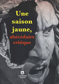 UNE SAISON JAUNE : ABECEDAIRE CRITIQUE