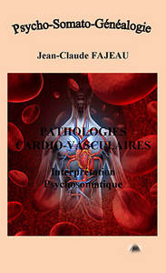 PSYCHO-SOMATO-GENEALOGIE - PATHOLOGIES CARDIO-VASCULAIRES - INTERPRETATION PSYCHOSOMATIQUE