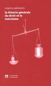 LA THEORIE GENERALE DU DROIT ET LE MARXISME