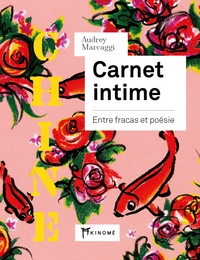 CARNET INTIME - ENTRE FRACAS ET POESIE