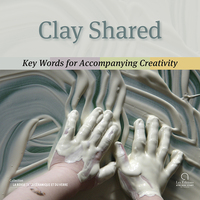 CLAY SHARED - KEY WORDS FOR ACCOMPANYING CREATIVITY