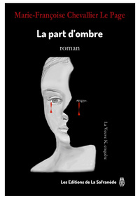 LA PART D'OMBRE ou Qu'aurais-je fait si j'avais su?