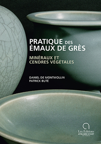 PRATIQUE DES EMAUX DE GRES - MINERAUX ET CENDRES VEGETALES