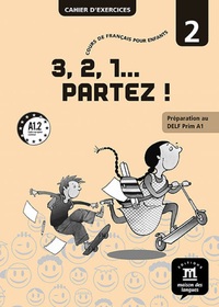 3, 2, 1... PARTEZ A1.2 - CAHIER D'EXERCICES