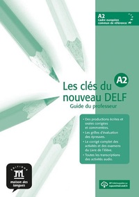 Les clés du nouveau DELF A2 - Guide pédagogique