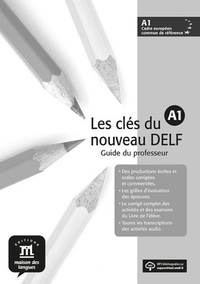 Les clés du nouveau DELF A1 - Guide pédagogique