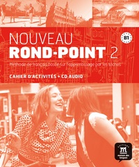 NOUVEAU ROND-POINT 2 - CAHIER D'ACTIVITES - METHODE DE FRANCAIS BASEE SUR L'APPRENTISSAGE PAR LES TA