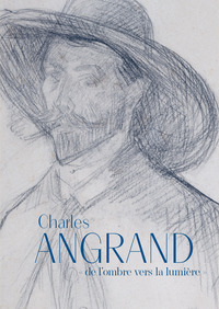 Charles Angrand « de l’ombre vers la lumière »