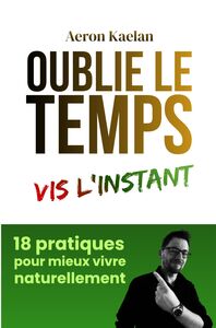 Oublie le temps, Vis l'instant