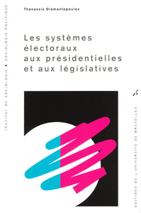 SYSTEMES ELECTORAUX AUX PRESIDENTIELLES ET AUX LEGISLATIVES