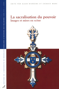 LA SACRALISATION DU POUVOIR - IMAGES ET MISES EN SCENE