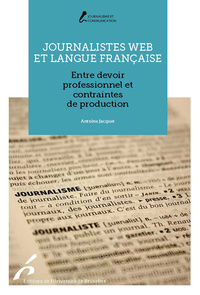 JOURNALITES WEB ET LANGUE FRANCAISE.ENTRE DEVOIR PROF.ET CONTRAITES DE PRODUCTIO