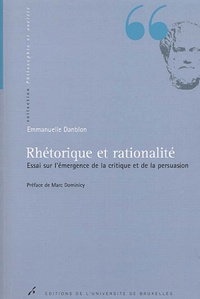 RHETORIQUE ET RATIONALITE. ESSAI SUR L'EMERGENCE DE LA CRITIQUE