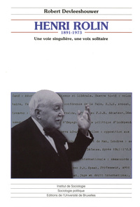 HENRI ROLIN (1891-1973) UNE VOIX SINGULIERE, UNE VOIX SOLITAIRE