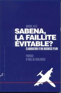 SABENA, LA FAILLITE EVITABLE ? - ELABORATION D'UN BUSINESS PLAN