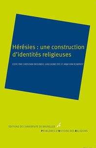 HERESIES : UNE CONSTRUCTIONS D IDENTITES RELIGIEUSES