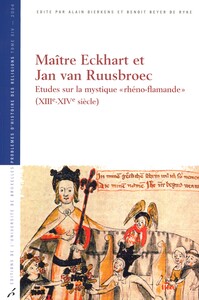 MAITRE ECKHART ET JAN VAN RUUSB - ETUDES SUR LA MYSTIQUE "RHENO-FLAMMANDE" (XIII -XIV  SIECLE)