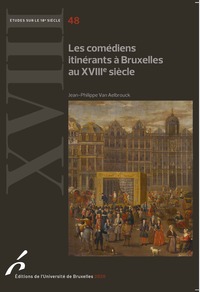 LES COMEDIENS ITINERANTS A BRUXELLES AU XVIII  SIECLE