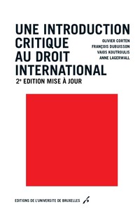 UNE INTRODUCTION CRITIQUE AU DROIT INTERNATIONAL 2ED MISE A JOUR