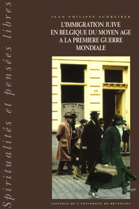 L'IMMIGRATION JUIVE EN BELGIQUE DU MOYEN AGE A LA PREMIERE GUERRE MONDIALE