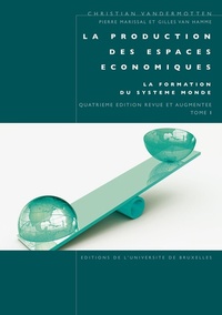 LA PRODUCTION DES ESPACES ECONOMIQUES TOME 1.4EME EDITION REVUE ET AUGMENTEE LA