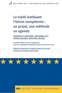 LE TRAITE INSTITUANT L UNION EUROPEENNE : UN PROJET, UNE METHODE UN AGENDA