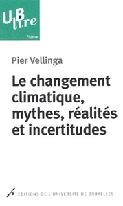 LE CHANGEMENT CLIMATIQUE, MYTHES, REALITES ETINCERTITUDES