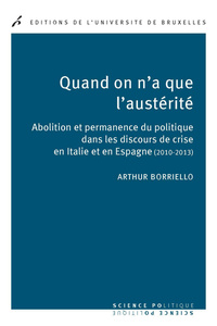 Quand on a que l'austérité. Abolition et permanence du politique dans les discours