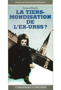 LA TIERS-MONDISATION DE L'EX-URSS ?