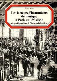 LES FACTEURS D'INSTRUMENTS DE MUSIQUE A PARIS AU XIXE SIECLE