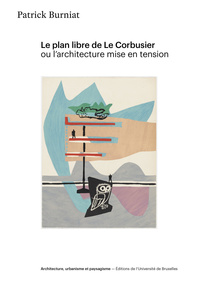 LE PLAN LIBRE DE LE CORBUSIER OU L ARCHITECTURE MISE EN TENSION