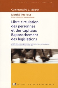 LIBRE CIRCULATION DES PERSONNES ET DES CAPITAUX/COMMENTAIRE J MEGRET 3EME EDITIO
