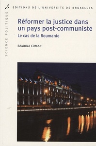 REFORMER LA JUSTICE DANS UN PAYS POST COMMUNISTE