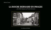 LA ROCHE-BERNARD EN IMAGES - DE LA BELLE EPOQUE AUX TRENTE GLORIEUSES